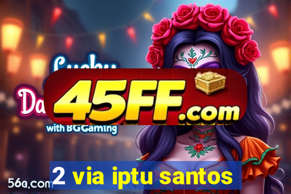 2 via iptu santos